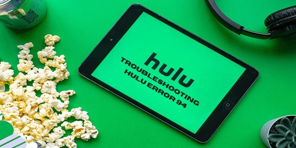 Troubleshooting Hulu Error 94