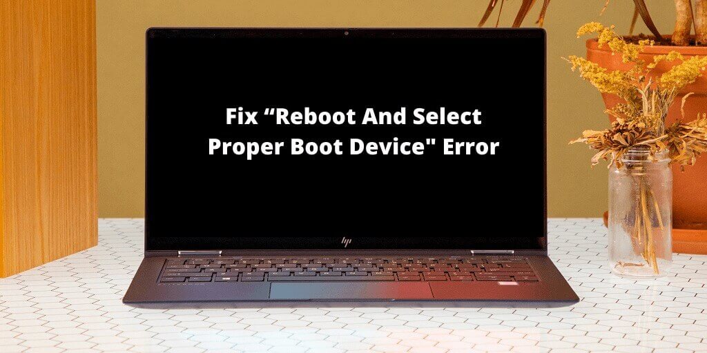 Reboot And Select Proper Boot Device