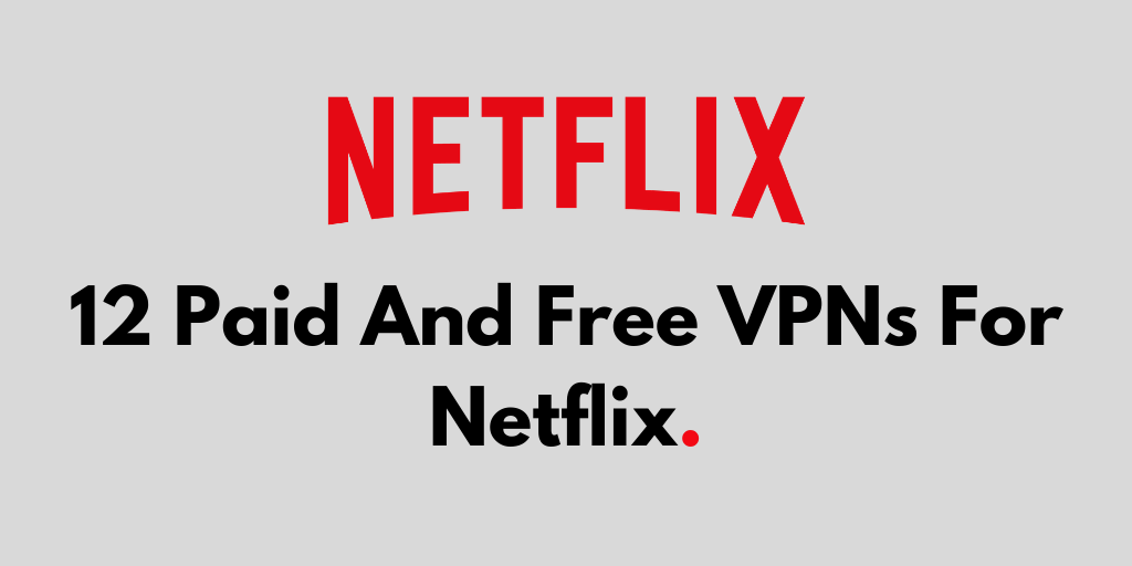 VPNs For Netflix