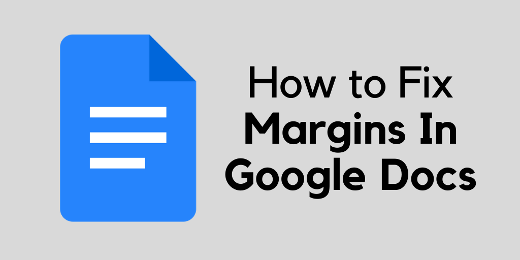 How to Fix Margins In Google Docs