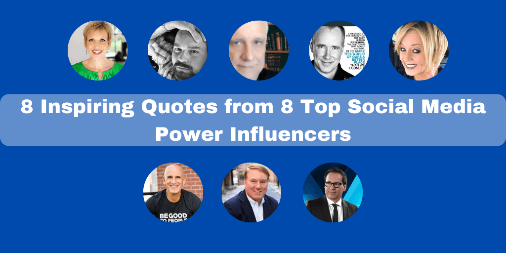 8 Inspiring Quotes from 8 Top Social Media Power Influencers