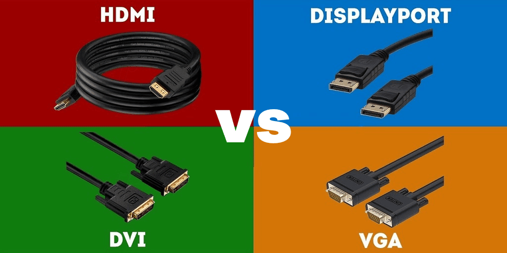 HDMI vs DisplayPort vs DVI vs VGA