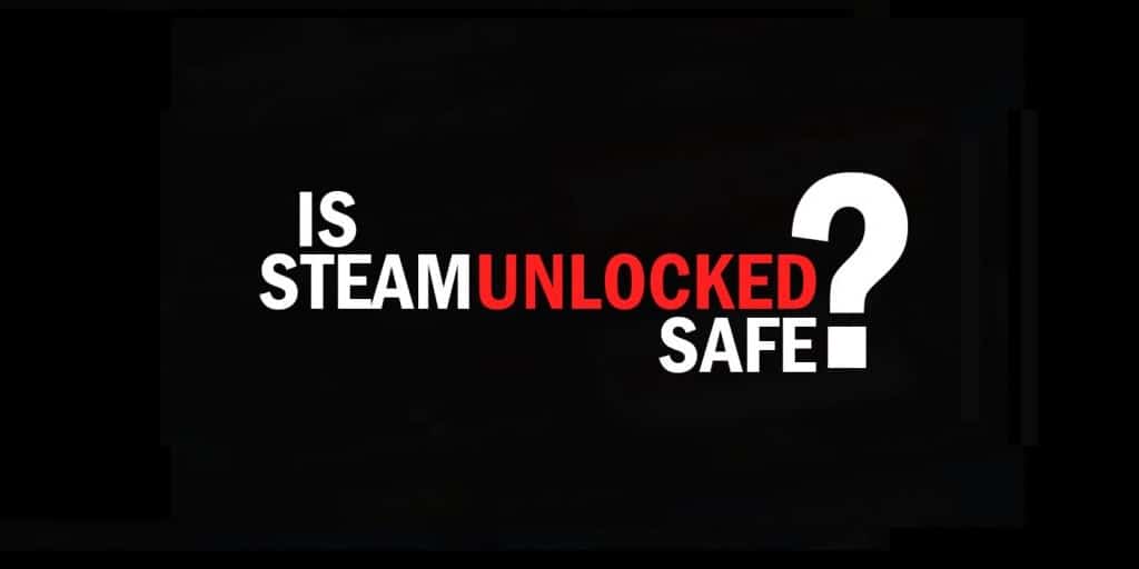 Is Steamunlocked Safe and Legit to use in 2022?