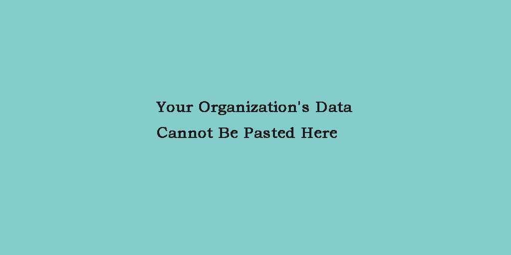 How to Fix Your Organization's Data Cannot be Pasted Here?