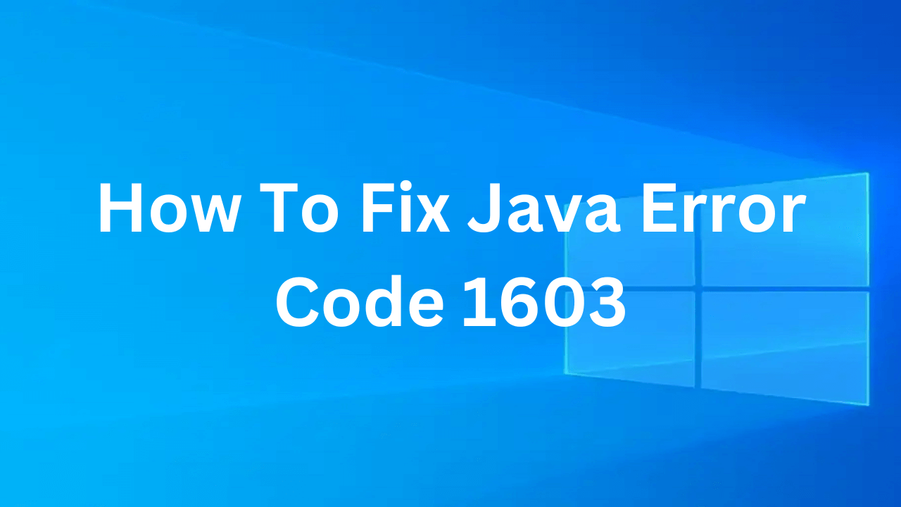 How To Fix Java Error Code 1603